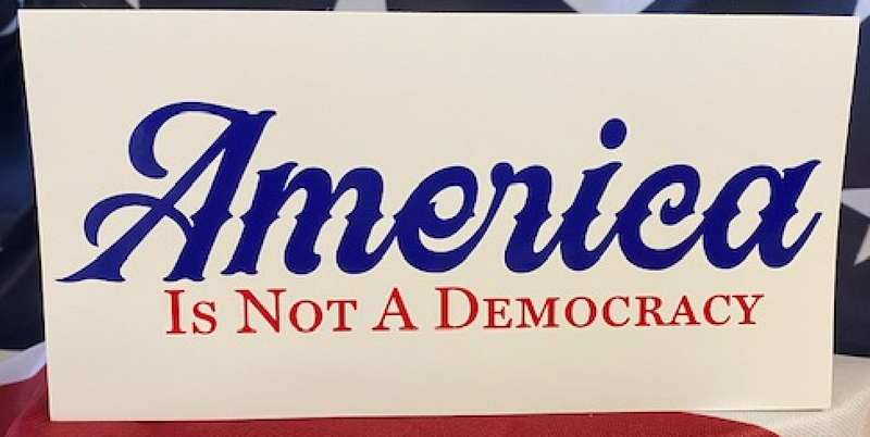 America Is Not A Democracy- Bumper Sticker