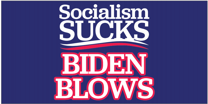 Socialism Sucks Biden Blows- Bumper Sticker
