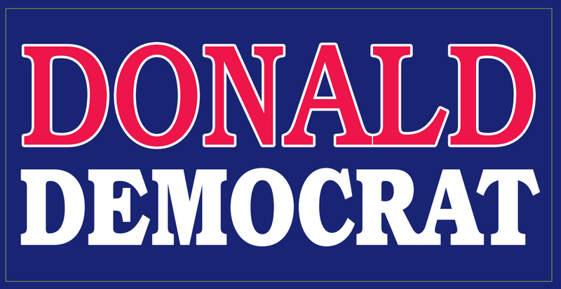 Donald Democrat - Bumper Sticker
