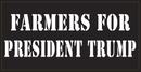 Farmers For President Trump - Bumper Sticker