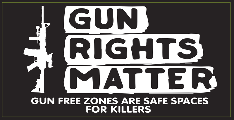Gun Rights Matter Gun Free Zones Are Safe Spaces For Killers- Bumper Sticker