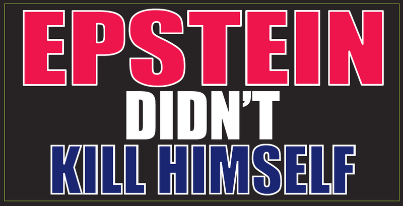 Epstein Didn't Kill Himself - Bumper Sticker