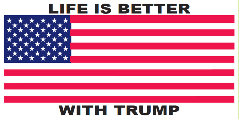 Life Is Better With Trump - Bumper Sticker