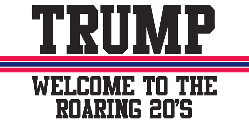 Trump Welcome To The Roaring 20's - Bumper Sticker
