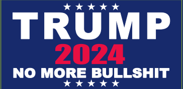 Trump 2024 No More Bullshit Bumper Sticker