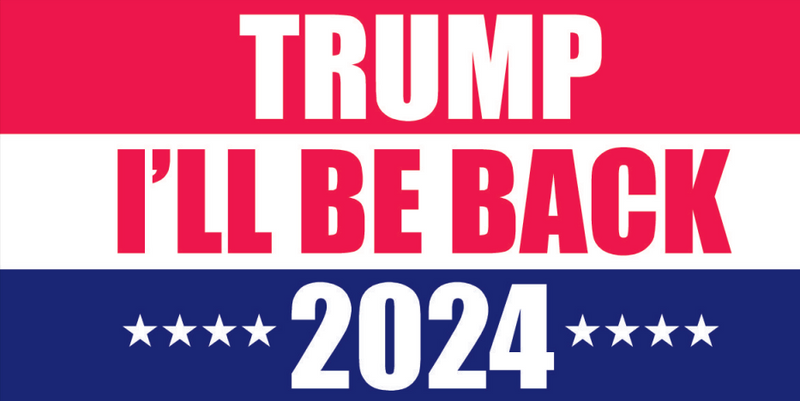 Trump I'll Be Back 2024 Bumper Sticker