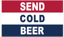 Send Cold Beer 3'X5' Flag Rough Tex® 100D