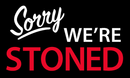 Sorry We're Stoned 3'X5' Flag ROUGH TEX® 68D