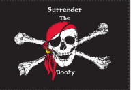 Surrender The Booty Pirate Skull 12"x18" Double Sided Flag With Grommets ROUGH TEX® 100D