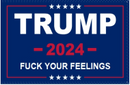 2024 3'X5' 100D TRUMP FUCK YOUR FEELINGS FLAG BLUE