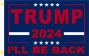 TRUMP 2024 I'LL BE BACK 3'x5' Rough Tex 100D TRUMP WILL BE BACK