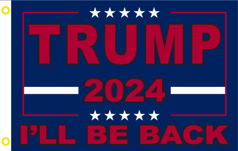 Double Sided TRUMP 2024 I'LL BE BACK 3'x5' Rough Tex 100D TRUMP WILL BE BACK