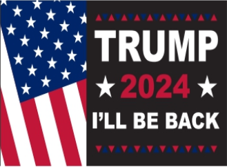 TRUMP 2024 I'LL BE BACK USA FLAG 3'X5' Flag Rough Tex® 100D TRUMP AMERICAN