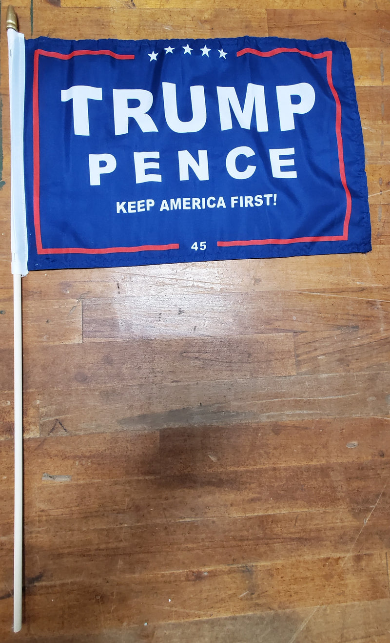 Stick Flags Trump Pence Keep America First!- 12x18 Rough Tex ®