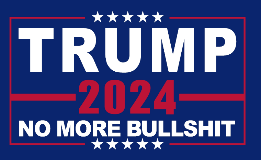 Trump 2024 No More BS 3'X5' Flag ROUGH TEX® 68D DBL Sided Double Sided No More Bullshit
