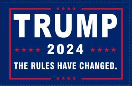 Trump 2024 The Rules Have Changed Navy Blue 12"x18" Double Sided Flag With Grommets ROUGH TEX® 100D
