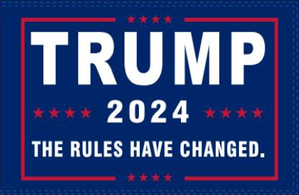 Trump 2024 The Rules Have Changed Trump Won Navy Blue 12"x18" Double Sided Flag With Grommets ROUGH TEX® 100D