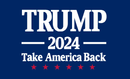 Trump 2024 Take America Back Navy 3'X5' Flag ROUGH TEX® 68D Nylon