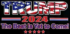 Trump 2024 The Best Is Yet To Come 3'X5' Flag ROUGH TEX® 100D