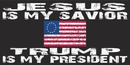 Jesus Is My Savior Trump Is My President (Betsy Ross) - Bumper Sticker