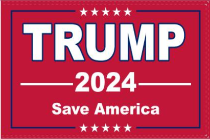 Trump 2024 Save America - 12x18 Stick Flags OUT OF STOCK