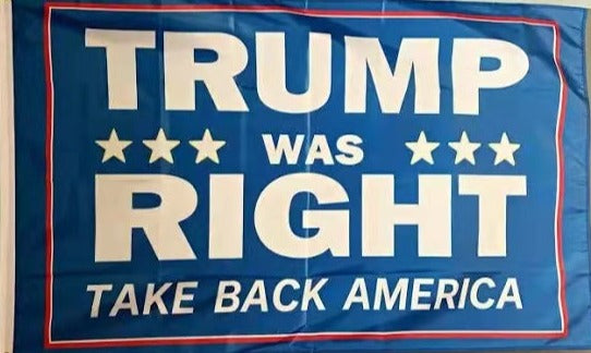 Trump Was Right 3'X5' Flag ROUGH TEX® 100D Blue Take Back America