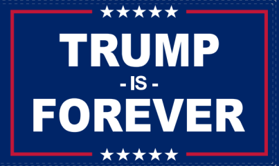 Trump Is Forever 3'X5' Flag ROUGH TEX® 100D