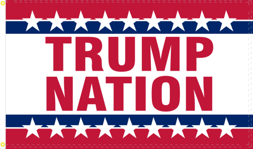 Trump Nation 3'X5'  Double Sided Flag ROUGH TEX® 100D