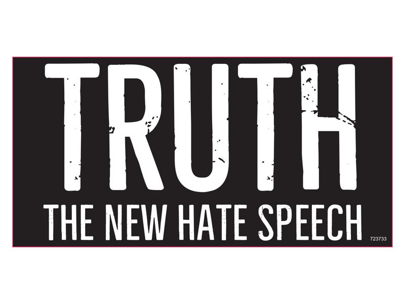 Truth The New Hate Speech - Bumper Sticker