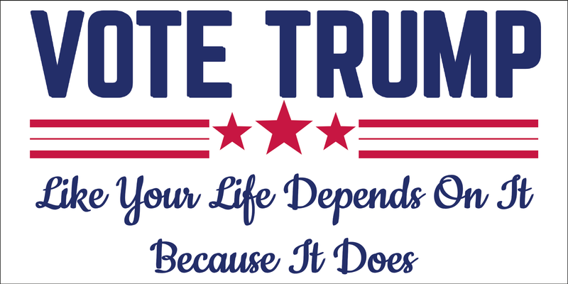 Vote Trump Your Life - Bumper Sticker