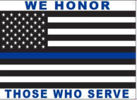 We Honor Those Who Serve US American Police Memorial 3'x5' Flag ROUGH TEX® 100D Thin Blue Line USA