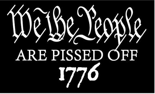 We The People Are Pissed Off 1776 Bumper Sticker