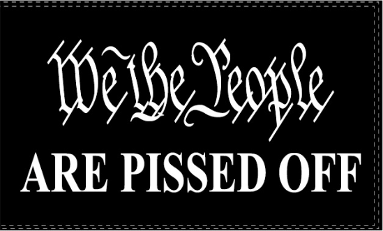 We The People Are Pissed Off Black 3'X5' Flag Rough Tex® 100D