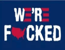 We're F*cked 4'x6' Flag ROUGH TEX® 100D