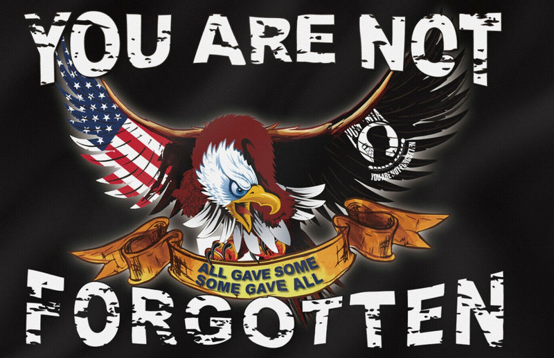 YOU ARE NOT FORGOTTEN USA POW 3'X5' Flag Rough Tex® 68D Nylon SOME GAVE ALL AMERICAN EAGLE