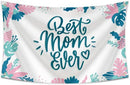 Best Mom Ever Banner 3'X5' Flag ROUGH TEX® 100D Mothers Day