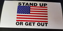 STAND UP OR GET OUT AMERICAN FLAG Bumper Sticker