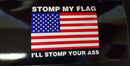 STOMP MY FLAG I'LL STOMP YOUR ... AMERICAN FLAG Bumper Sticker