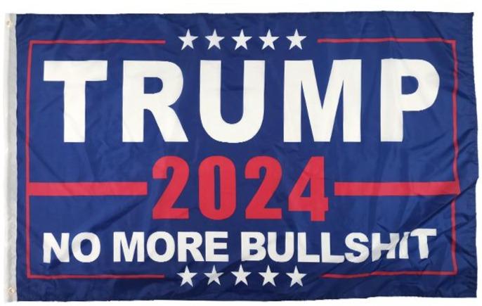 Trump 2024 No More Bullshit 3'X5' Flag ROUGH TEX® 100D DBL Sided