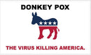 Donkey Pox the Virus Killing America 3x5 Feet Rough Tex white flag