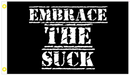 Embrace The Suck Black Vintage 3'X5' Flag ROUGH TEX® 100D