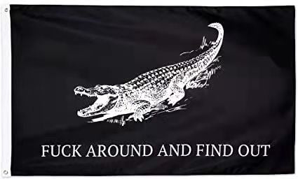 Fuck Around and Find Out Gator Black 3'x5' Flag ROUGH TEX® 68D Nylon