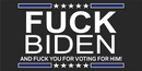 FUCK BIDEN & FUCK YOU FOR VOTING FOR HIM OFFICIAL BUMPER STICKER TRUMP (Authentic American Design) Let's Go Brandon LGB FJB Black & Blue
