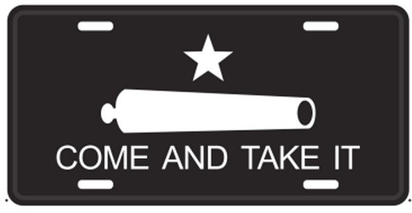 Come And Take It Gonzales Texas Embossed License Plate Black