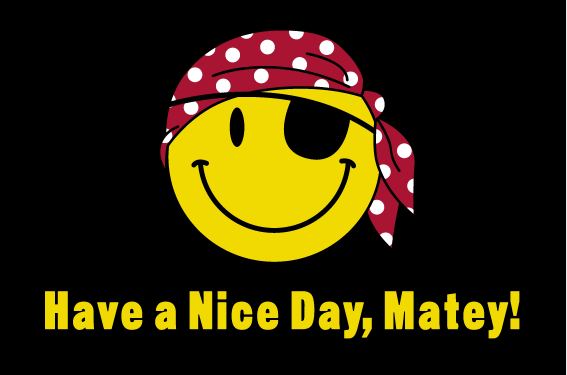 Have a Nice Day Matey Smiley Pirate 2'x3' Double Sided Flag Rough Tex® 100D