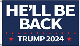 HE'LL BE BACK Trump 2024 HE WILL BE BACK 3'X5' Flag Rough Tex® 100D