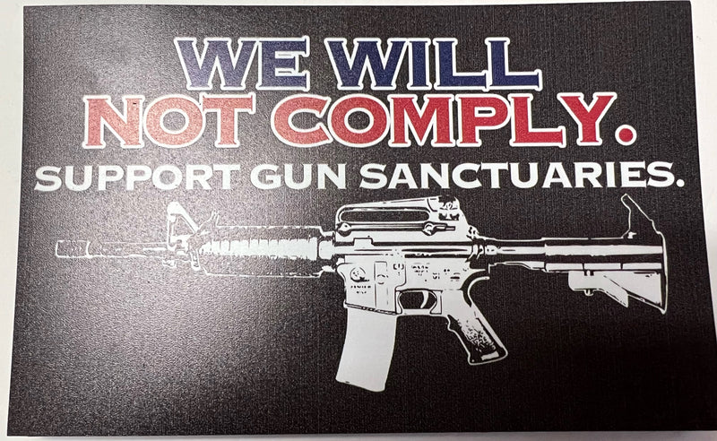 We Will Not Comply Support Gun Sanctuaries Black Official 2nd Amendment Magnets Wholesale Pack of 12 (4"x6") Dozen Car Magnets