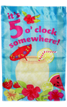 It's 5 o'clock Somewhere! (Blue) Printed Garden Flag Rough Tex ® Brand