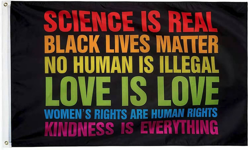 Science is Real Black Lives Matter Love is Love 3'X5' Flag Rough Tex® 100D