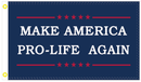 Make America Pro Life Again 3'X5' Flag Rough Tex® 100D